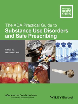 cover image of The ADA Practical Guide to Substance Use Disorders and Safe Prescribing